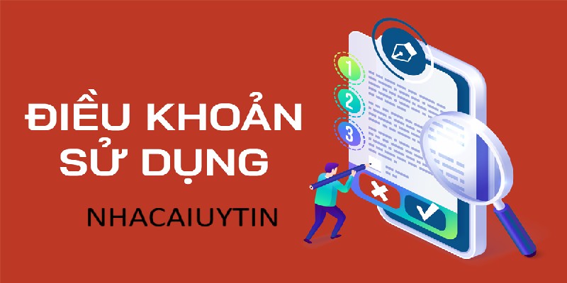 Quy định chi tiết trong điều khoản sử dụng Nhà cái uy tín