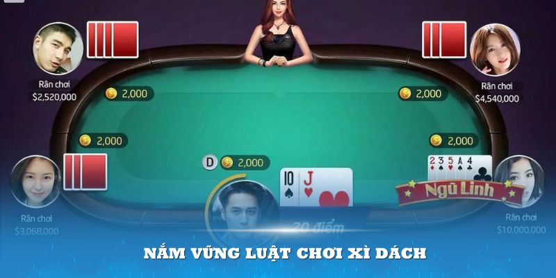 Nắm vững luật chơi xì dách để trở nên thông thạo hơn khi tham gia