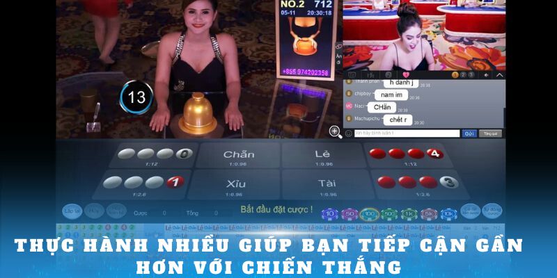 Thực hành nhiều giúp bạn tiếp cận gần hơn với chiến thắng